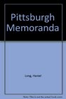 Pittsburgh Memoranda