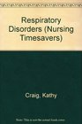 Respiratory Disorders (Nursing Timesavers)