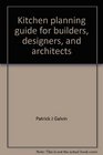 Kitchen planning guide for builders designers and architects