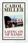 Laying on of Hands Another Travel Anthology