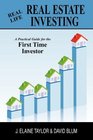 Real Life Real Estate Investing A Practical Guide for the First Time Investor