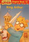 King Arthur (Arthur Chapter Bk 13)