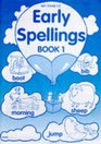 Early Spellings Book 1