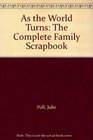 As the World Turns The Complete Family Scrapbook