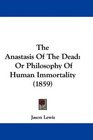 The Anastasis Of The Dead Or Philosophy Of Human Immortality