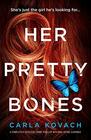 Her Pretty Bones A completely addictive crime thriller with nailbiting suspense