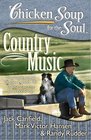 Chicken Soup for the Soul: Country Music: The Inspirational Stories behind 101 of Your Favorite Country Songs