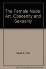 The Female Nude Art Obscenity and Sexuality