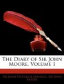 The Diary of Sir John Moore Volume 1