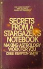 Secrets from a Stargazer's Notebook Making Astrology Work for You