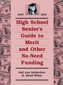High School Senior's Guide to Merit and Other NoNeed Funding 20002002