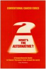 Conventional Cancer Cure  What's the Alternative