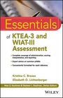 Essentials of KTEA3 and WIATIII Assessment