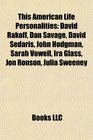 This American Life Personalities: David Rakoff, Dan Savage, David Sedaris, John Hodgman, Sarah Vowell, Ira Glass, Jon Ronson, Julia Sweeney