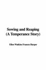 Sowing And Reaping A Temperance Story