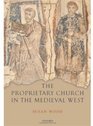 The Proprietary Church in the Medieval West