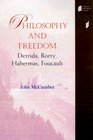 Philosophy and Freedom Derrida Rorty Habermas Foucault