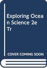 Exploring Ocean Science 2e Tr