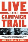 Live from the Campaign Trail The Greatest Presidential Campaign Speeches of the Twentieth Century and How They Shaped Modern America