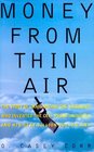 Money from Thin Air The Story of Craig McCaw the Visionary who Invented the Cell Phone Industry and His Next BillionDollar Idea
