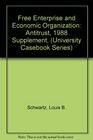 Free Enterprise and Economic Organization Antitrust 1988 Supplement