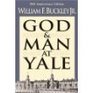 God and Man at Yale The Superstitions of Academic Freedom Reprint of the 1951 Ed With a New Introd by the Author