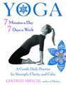 Yoga 7 Minutes a Day 7 Days a Week A Gentle Daily Practice for Strength Clarity and Calm