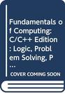 Fundamentals of Computing C/C Edition Logic Problem Solving Programs and Computers  Vol 1