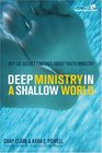 Deep Ministry in a Shallow World Not So Secret Findings about Youth Ministry
