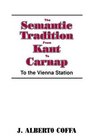 The Semantic Tradition from Kant to Carnap  To the Vienna Station