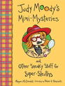 Judy Moody\'s Mini-Mysteries and other sneaky stuff for Super-Sleuths