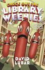 Check Out the Library Weenies And Other Warped and Creepy Tales