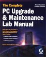 The Complete PC Upgrade and Maintenance Lab Manual