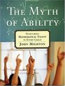 The Myth of Ability : Nurturing Mathematical Talent in Every Child