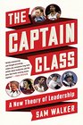 The Captain Class A New Theory of Leadership