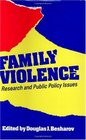 Family Violence Research and Public Policy Issues