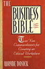 The Business Bible Ten Commandments for Creating an Ethical Workplace