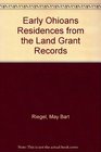 Early Ohioans Residences from the Land Grant Records