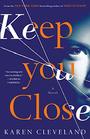 Keep You Close A Novel