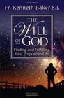 The Will of God Finding and Fulfilling Your Purpose in Life