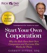 Rich Dad Advisors Start Your Own Corporation Why the Rich Own Their Own Companies and Everyone Else Works for Them