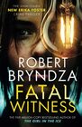 Fatal Witness The unmissable new Erika Foster crime thriller