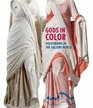 Gods in Color Polychromy in the Ancient World