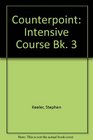 Counterpoint Intensive Course Bk 3