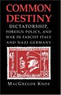 Common Destiny Dictatorship Foreign Policy and War in Fascist Italy and Nazi Germany