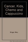 Cancer Kids Chemo and Cappuccino