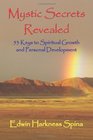 Mystic Secrets Revealed 53 Keys to Spiritual Growth and Personal Development