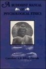 A Buddhist Manual of Psychological Ethics  of the Fourth Century Bc Being a Translation Now Made for the First Time from the Original  AbhidhammaPitaka Entitled DhammaSangani