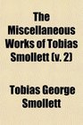 The Miscellaneous Works of Tobias Smollett  Roderick Random