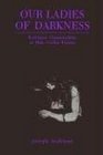 Our Ladies of Darkness Feminine Daemonology in Male Gothic Fiction